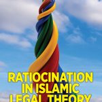 Ratiocination In Islamic Legal Theory Finding The Causation (Ta’lil) Of Islamic Law